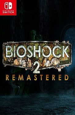 1670954539 BioShock 2 Remastered Switch Nsp Multilanguage English Update